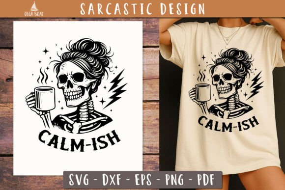 Calm-ish Skeleton Coffee SVG for T-Shirt Designs and Graphics