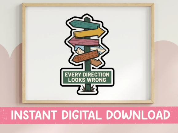 Every Direction Looks Wrong Signpost Graphics for T-Shirt Designs