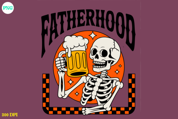 Fatherhood Skeleton Beer Funny Graphic for T-Shirt Designs