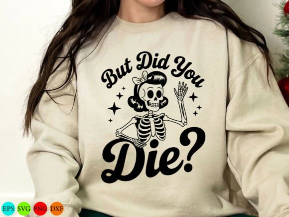 Funny but...Did You Die Svg for T-Shirt Designs and Graphics