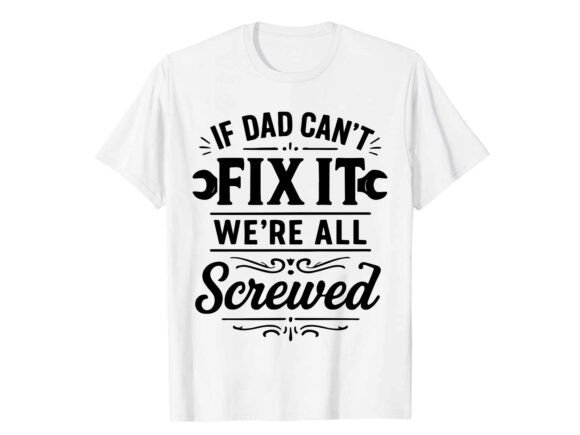Funny Dad Fix It Graphic Tee - A Versatile Illustration for Creative Projects