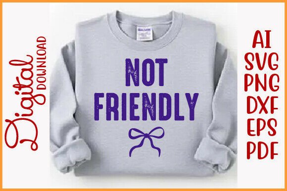 Funny NOT FRIENDLY PNG for T-Shirt Designs and Graphics