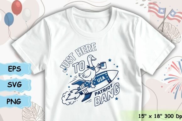 Just Here to Bang Patriot Duck Rocket Graphics for T-Shirt Designs