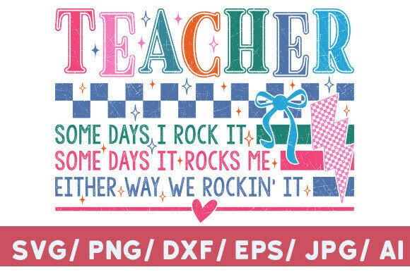 Teacher SVG, Some Days I Rock It, Funny Graphics for T-Shirt Designs