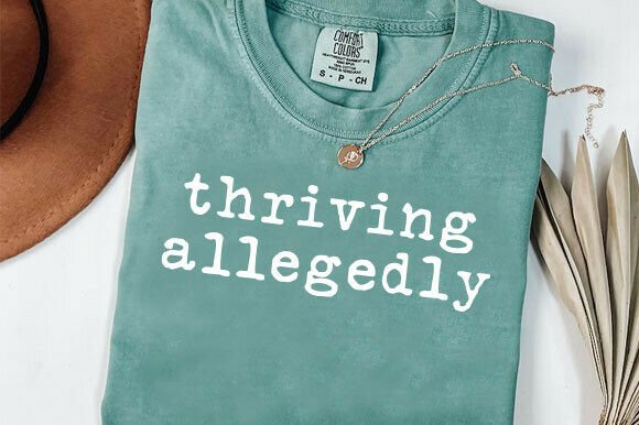 Thriving Allegedly PNG for T-Shirt Designs and Graphics